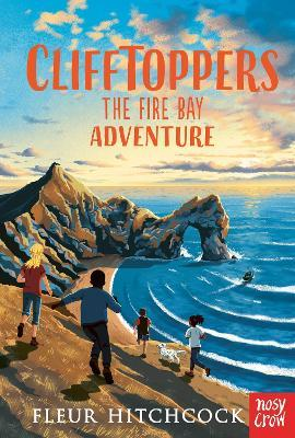 Fleur Hitchcock / Clifftoppers: The Fire Bay Adventure