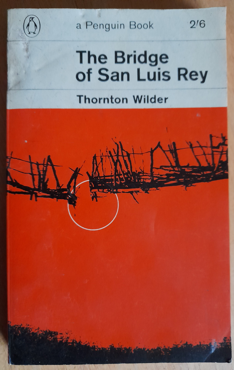 Thornton Wilder - The Bridge of San Luis Rey - Vintage PB 1964 (Originally 1927) Thornton Wilder - The Bridge of San Luis Rey - Vintage PB 1964 (Originally 1927)