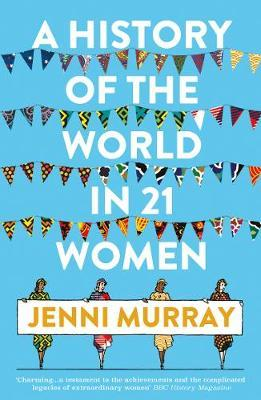 Jenni Murray / A History of the World in 21 Women