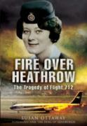 Susan Ottaway / Fire Over Heathrow: the Tragedy of Flight 712 (Hardback)