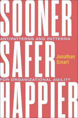 Jonathan Smart / Sooner Safer Happier (Hardback)
