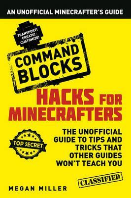 Megan Miller / Hacks for Minecrafters: Command Blocks (Large Paperback)