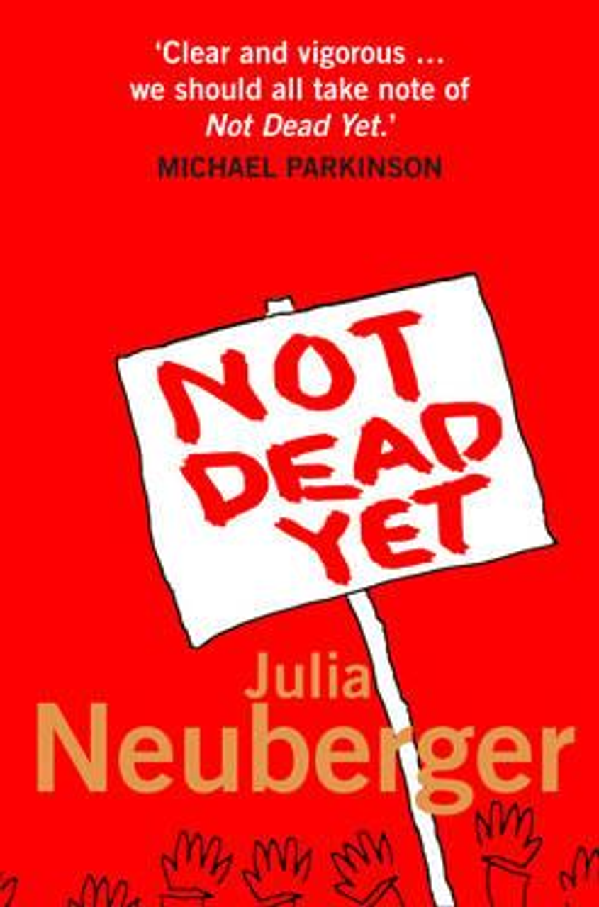 Julia Neuberger / Not Dead Yet