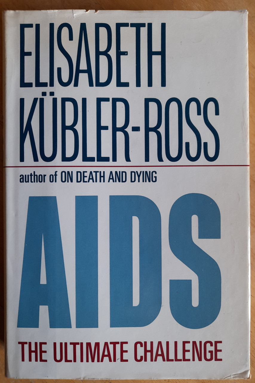 Kubler-Ross, Elisabeth - AIDS : The Ultimate Challenge- HB -1987