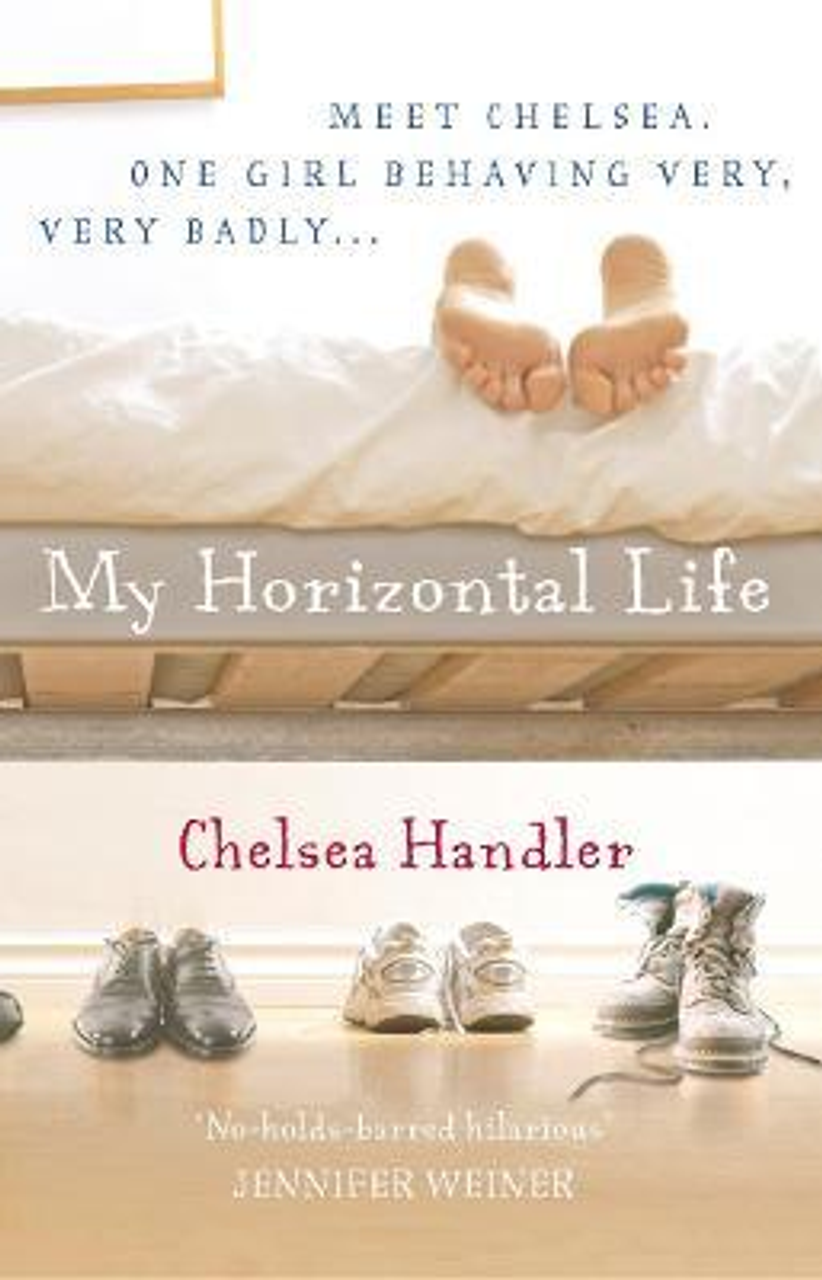 Chelsea Handler / My Horizontal Life