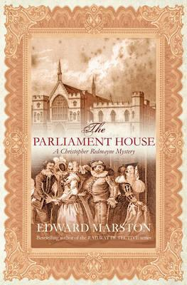 Edward Marston / The Parliament House