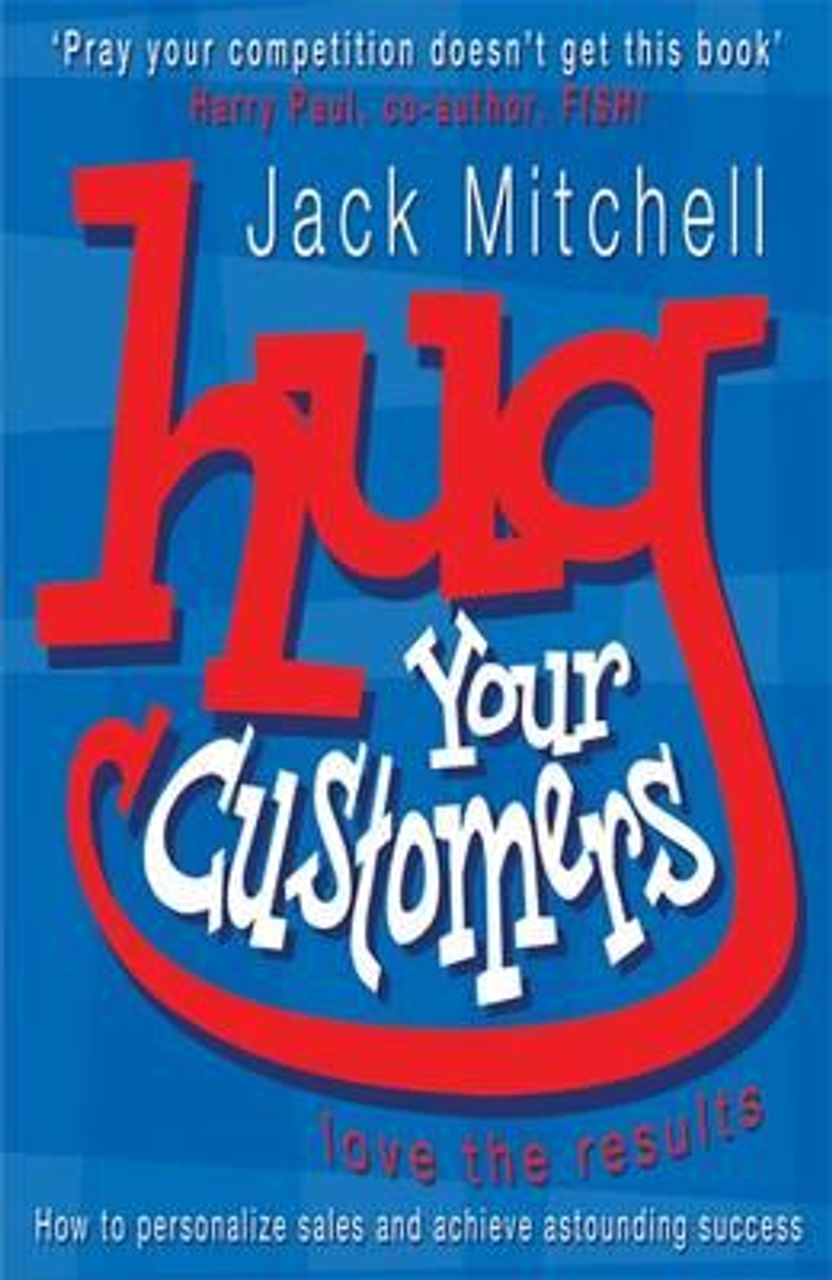 Jack Mitchell / Hug Your Customers