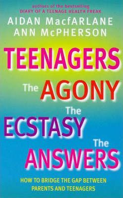 Aidan Macfarlane / Teenagers : The Agony, the Ecstasy The Answers (Large Paperback)