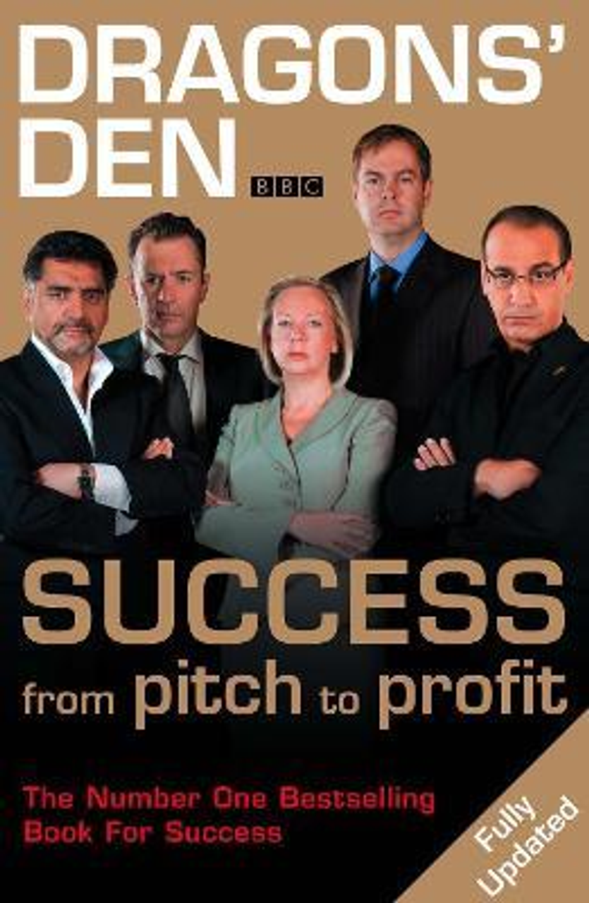 Duncan Bannatyne / Dragons' Den : Success, from Pitch to Profit