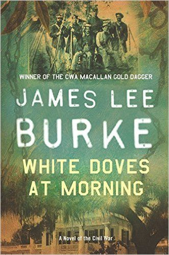 James Lee Burke / White Doves at Morning