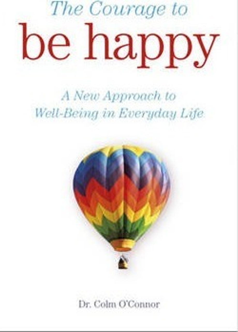 Colm OConnor / The Courage to Be Happy (Large Paperback)