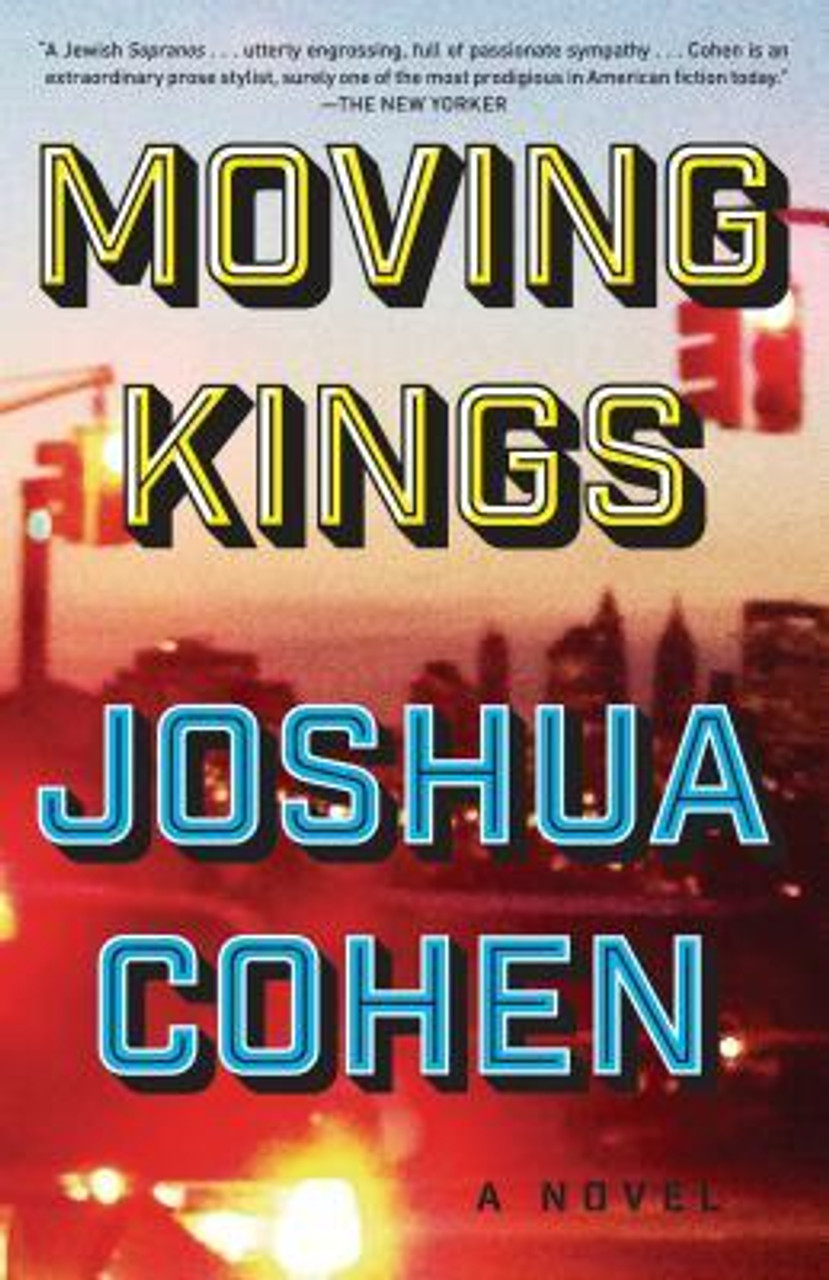 Joshua Cohen - Moving Kings : A Novel - PB -2017