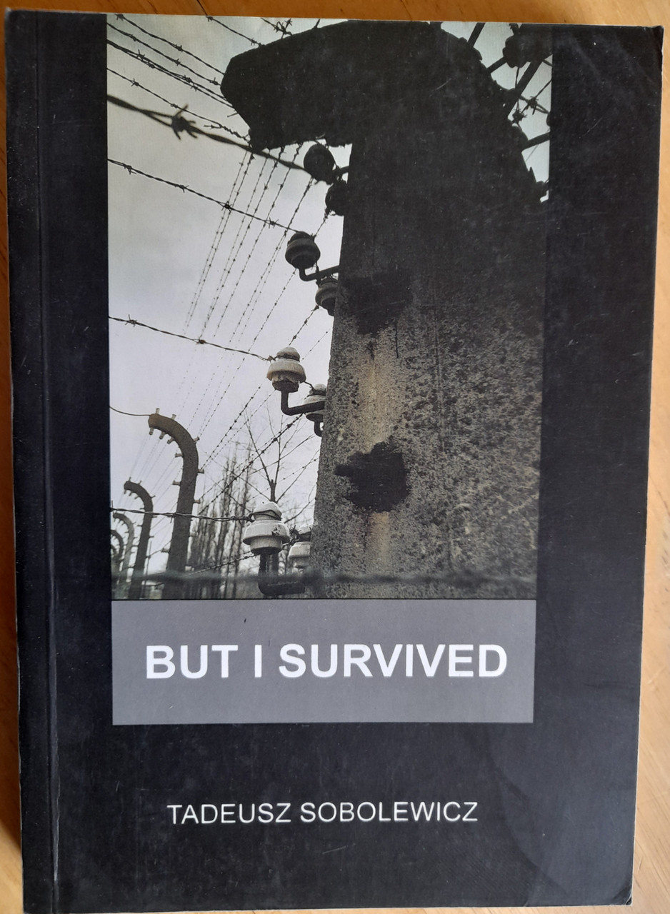  Tadeusz Sobolewicz- But I Survived - PB ( Auschwitz Birkenau) - PB 2005 - Wytrzymałem, więc jestem