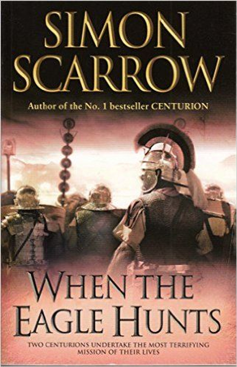 Simon Scarrow / When the Eagle Hunts ( Eagles of the Empire - Book 3 )