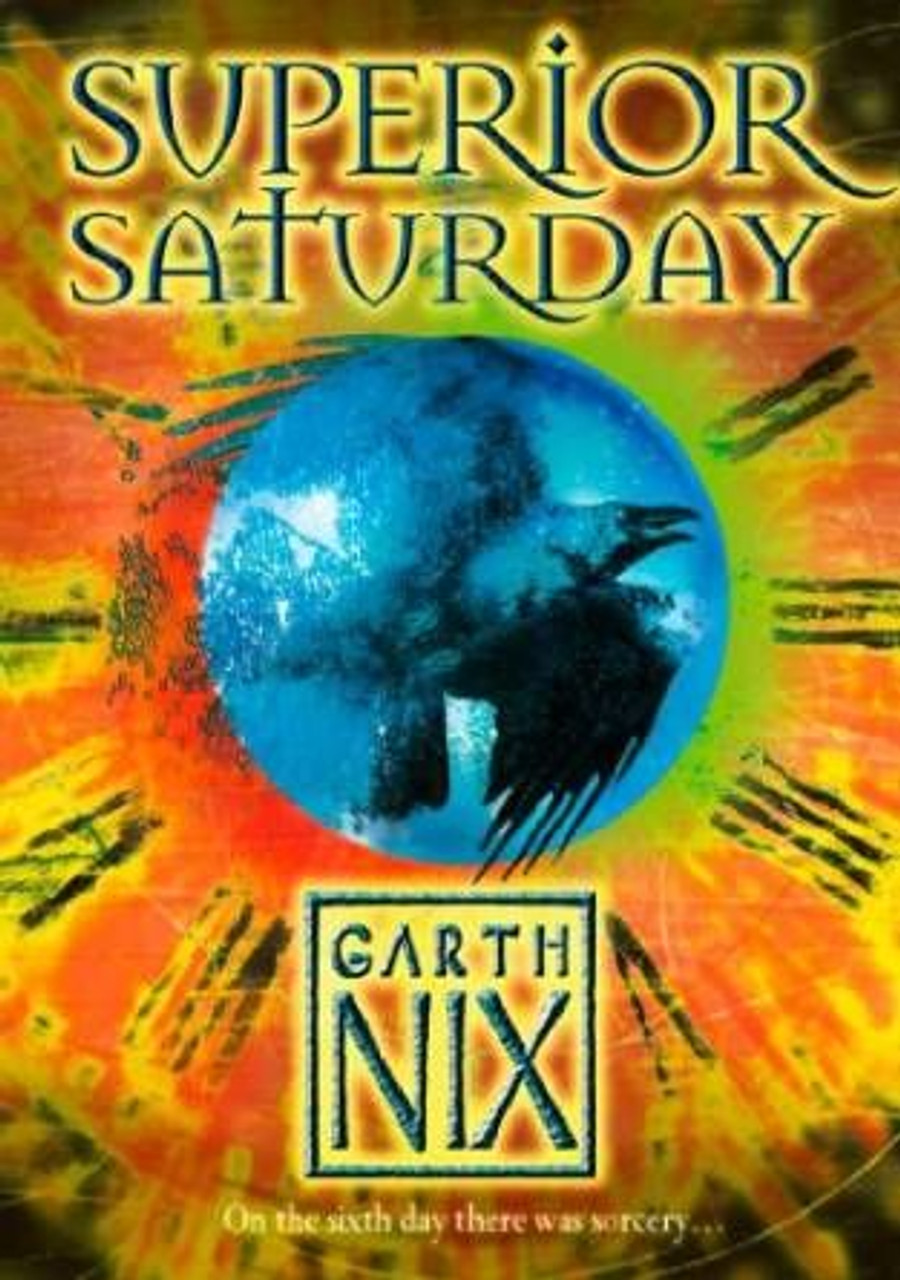 Garth Nix / Superior Saturday ( Keys to the Kingdom - Book 6 )