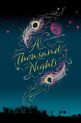 E. K. Johnston / A Thousand Nights
