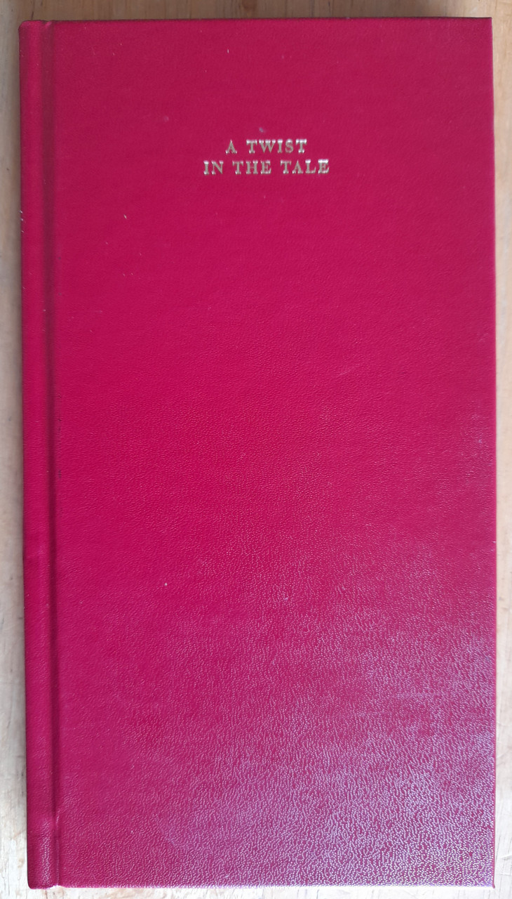Parsimony Press - A Twist in the Tale  ( Saki : Dust , Guy de Maupassant : The Necklace, Ambrose Bierce : An Occurrence at Owl Creek , O. Henry : The Gift of The Magi) HB - 2000