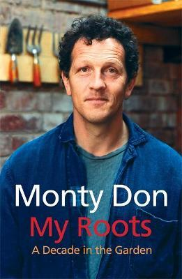 Monty Don / My Roots