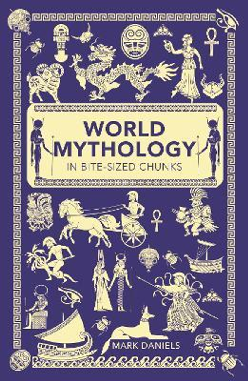 Mark Daniels / World Mythology in Bite-sized Chunks
