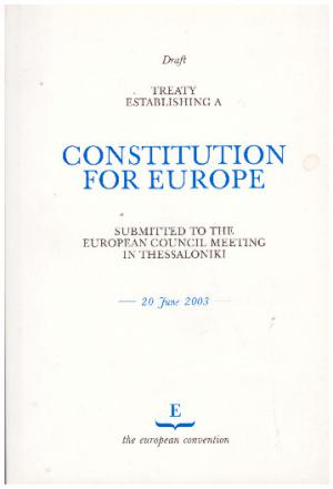 Treaty Establishing a Constitution for Europe : Submitted to the European Council Meeting in Thessaloniki