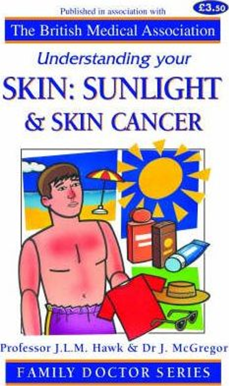 John Hawk / Understanding Your Skin : Sunlight and Skin Cancer