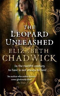 Elizabeth Chadwick / The Leopard Unleashed (Wild Hunt Series - Book 3 )