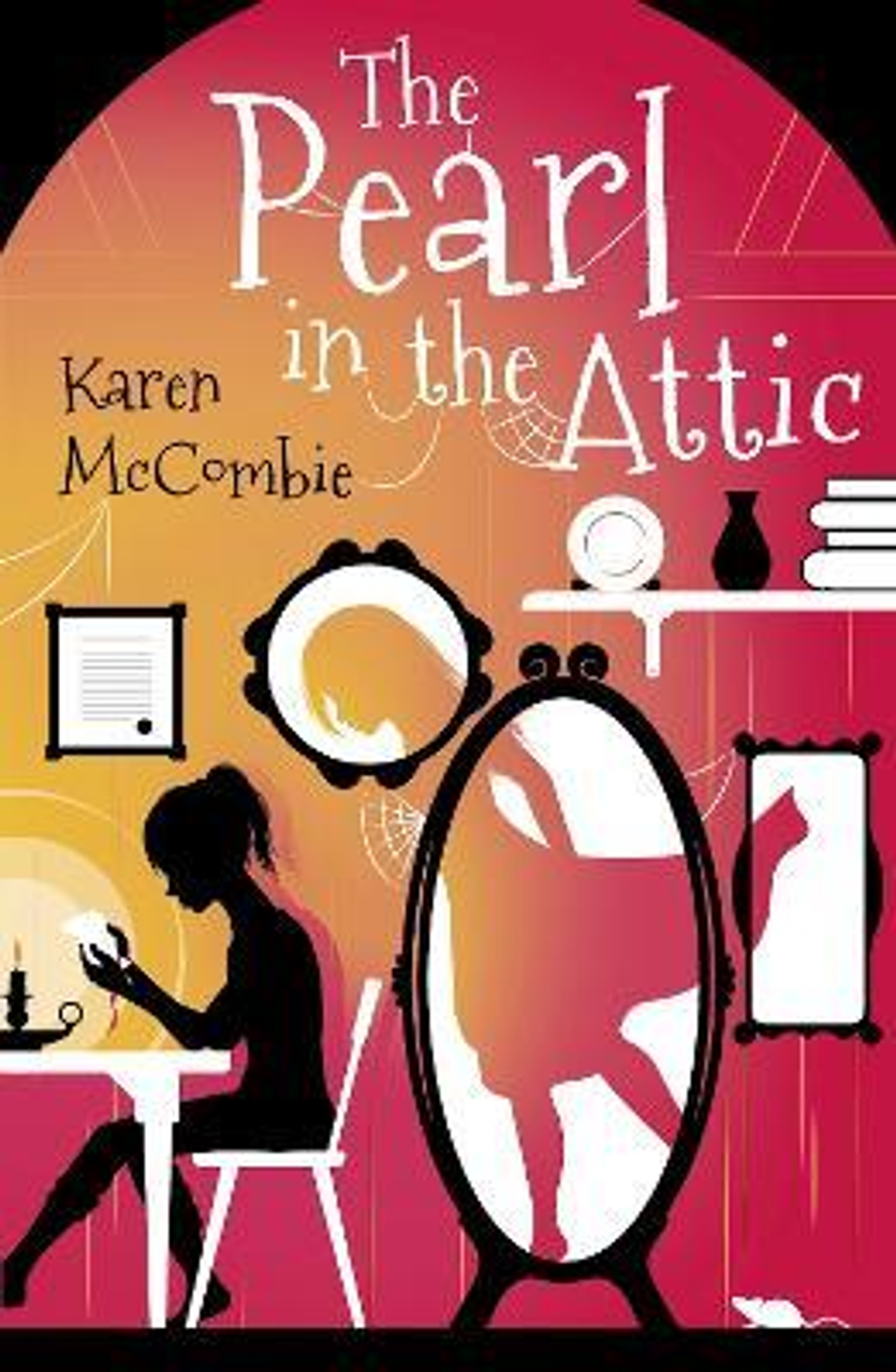 Karen McCombie / The Pearl in the Attic