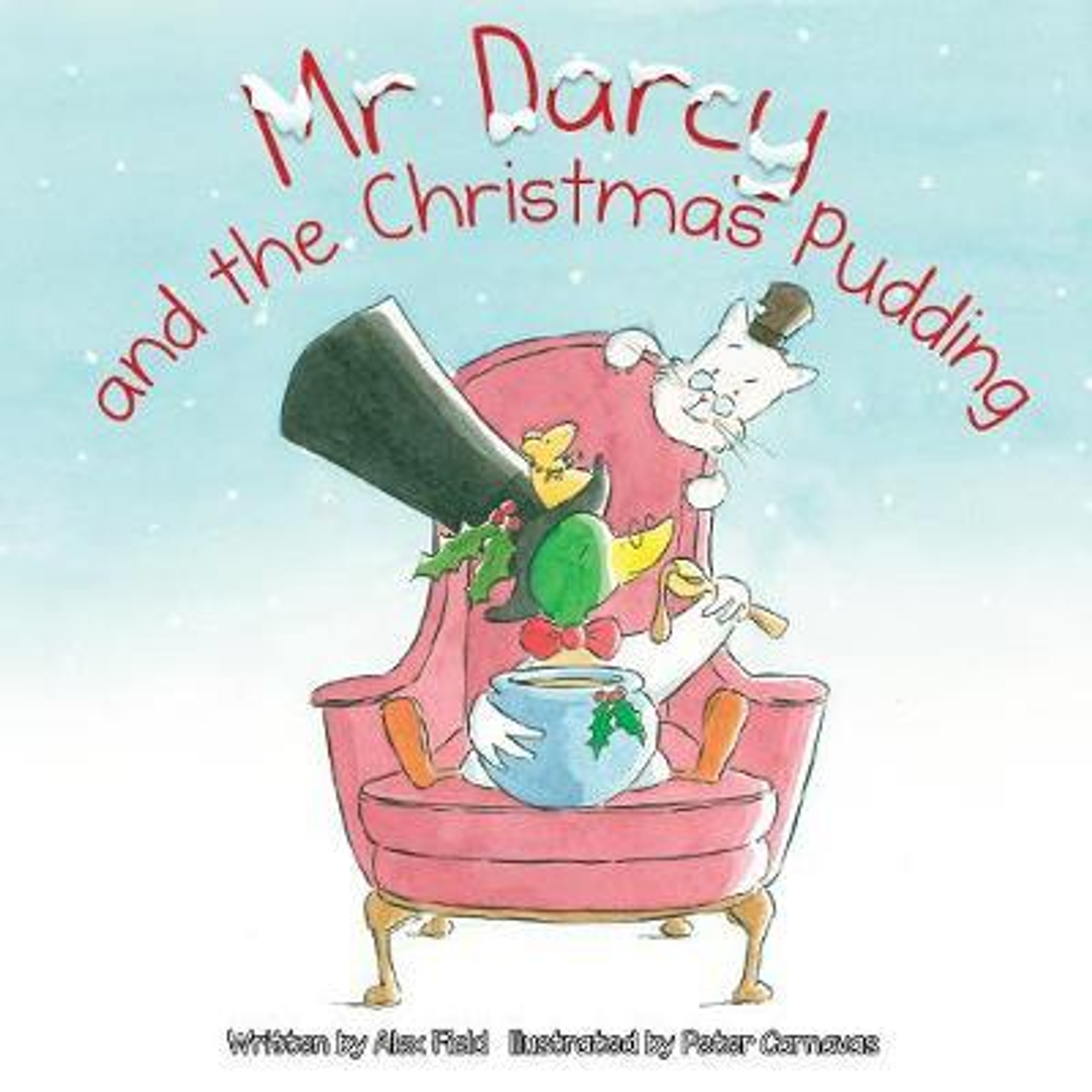 Alex Field / Mr Darcy and the Christmas Pudding (Children's Picture Book)