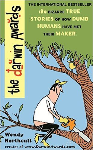 Wendy Northcutt / The Darwin Awards: The Official Darwin Awards