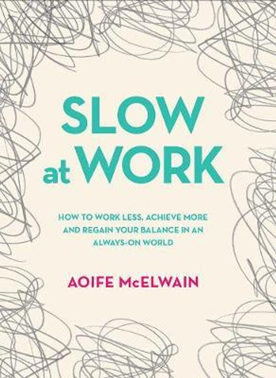 Aoife McElwain / Slow At Work (Hardback) Aoife McElwain / Slow At Work (Hardback)