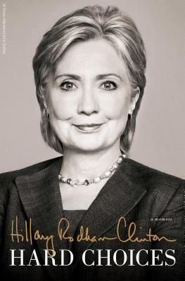 Hillary Rodham Clinton / Hard Choices (Hardback)