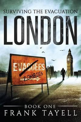 Frank Tayell / Surviving The Evacuation Book 1 : London (Large Paperback)