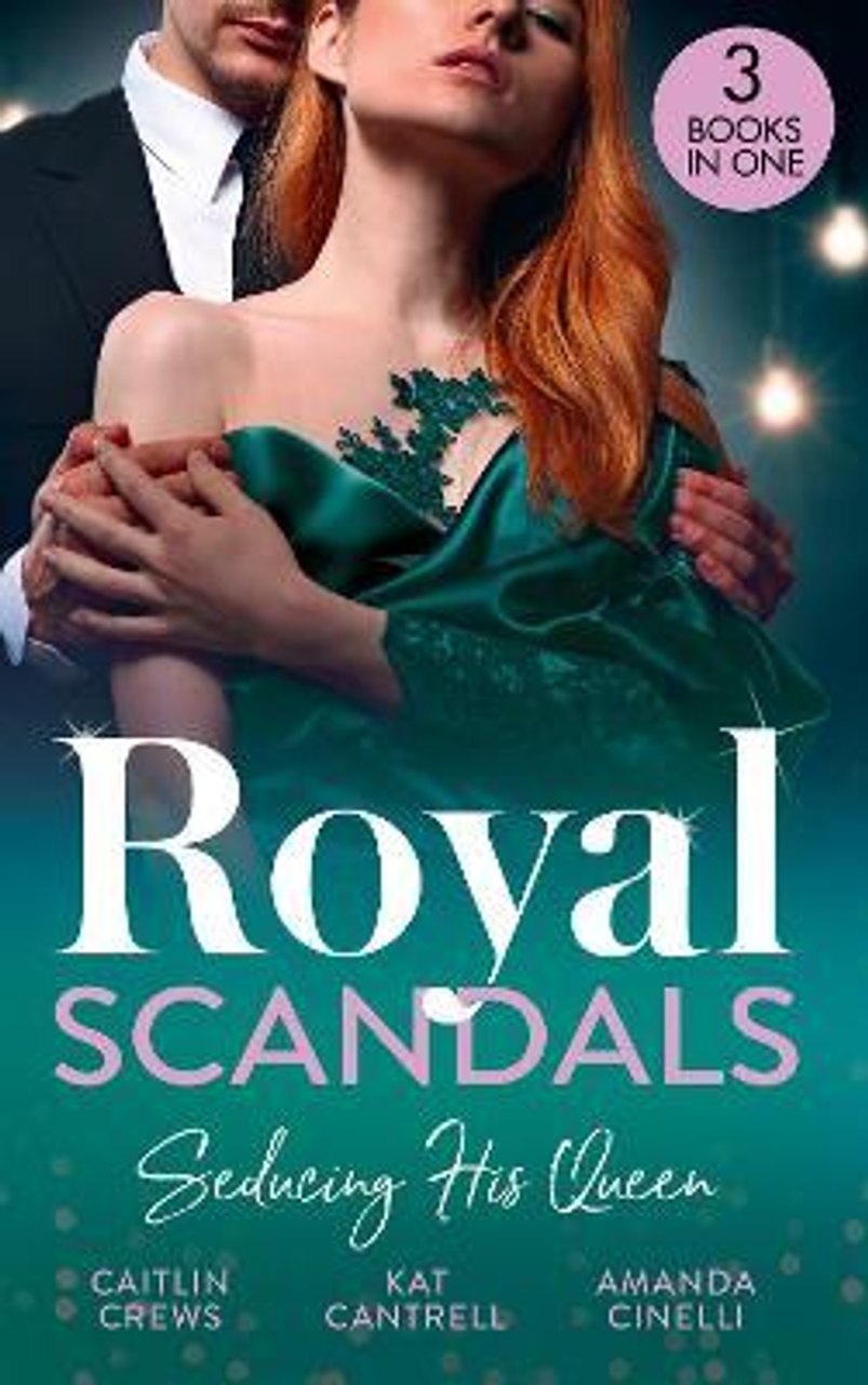 Mills & Boon / 3 in 1 / Royal Scandals: Seducing His Queen : Expecting a Royal Scandal (Wedlocked!) / the Princess and the Player / Claiming His Replacement Queen
