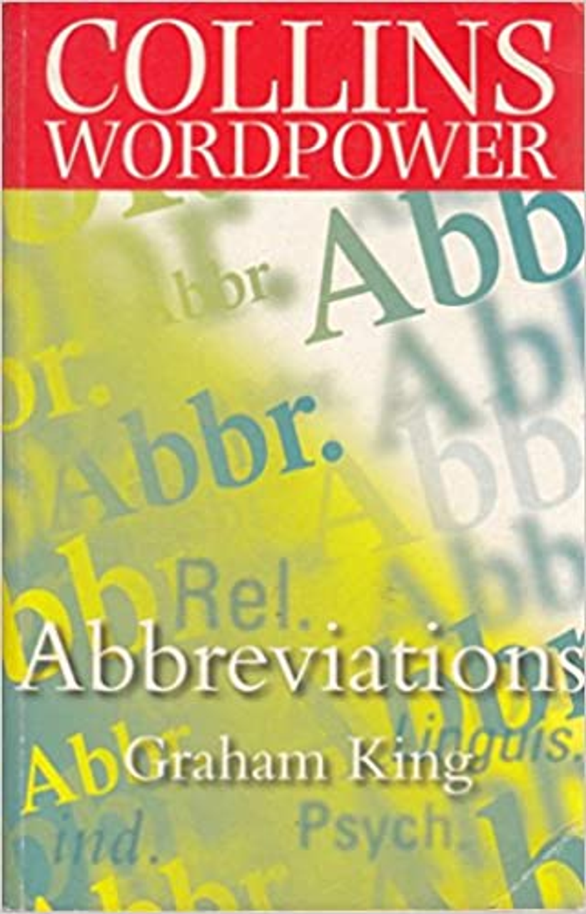 Graham King / Abbreviations and Acronyms. (Collins Wordpower)