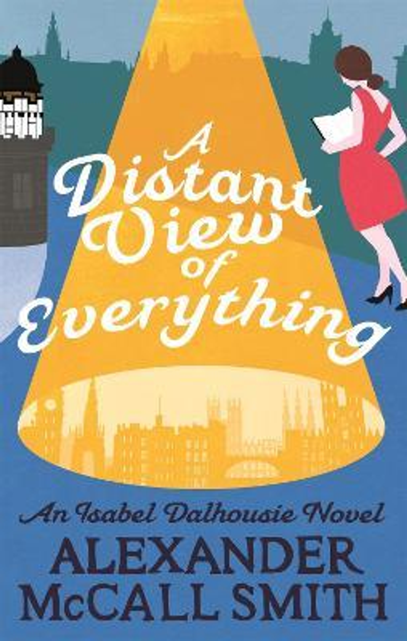 Alexander McCall Smith / A Distant View of Everything