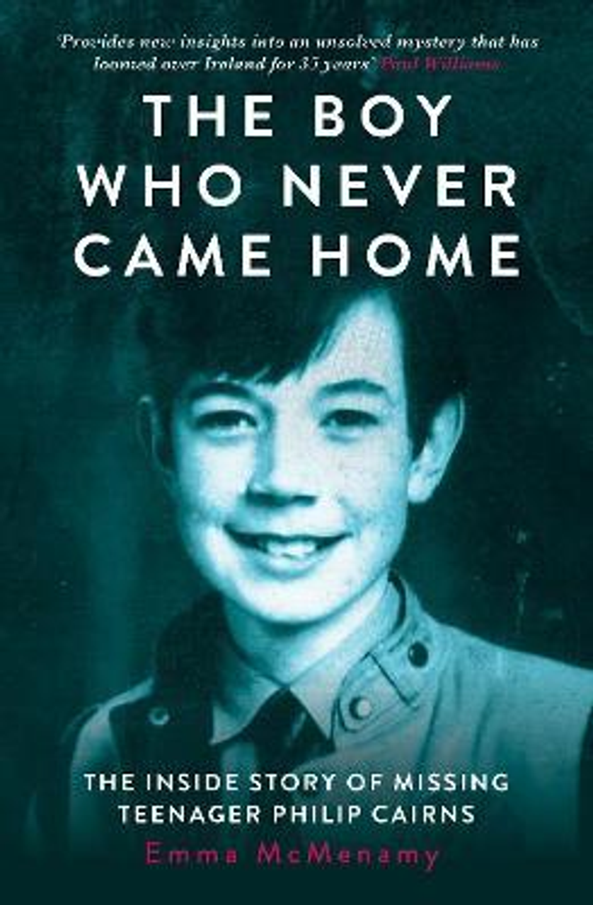 Emma McMenamy / The Boy Who Never Came Home: Philip Cairns (Large Paperback)