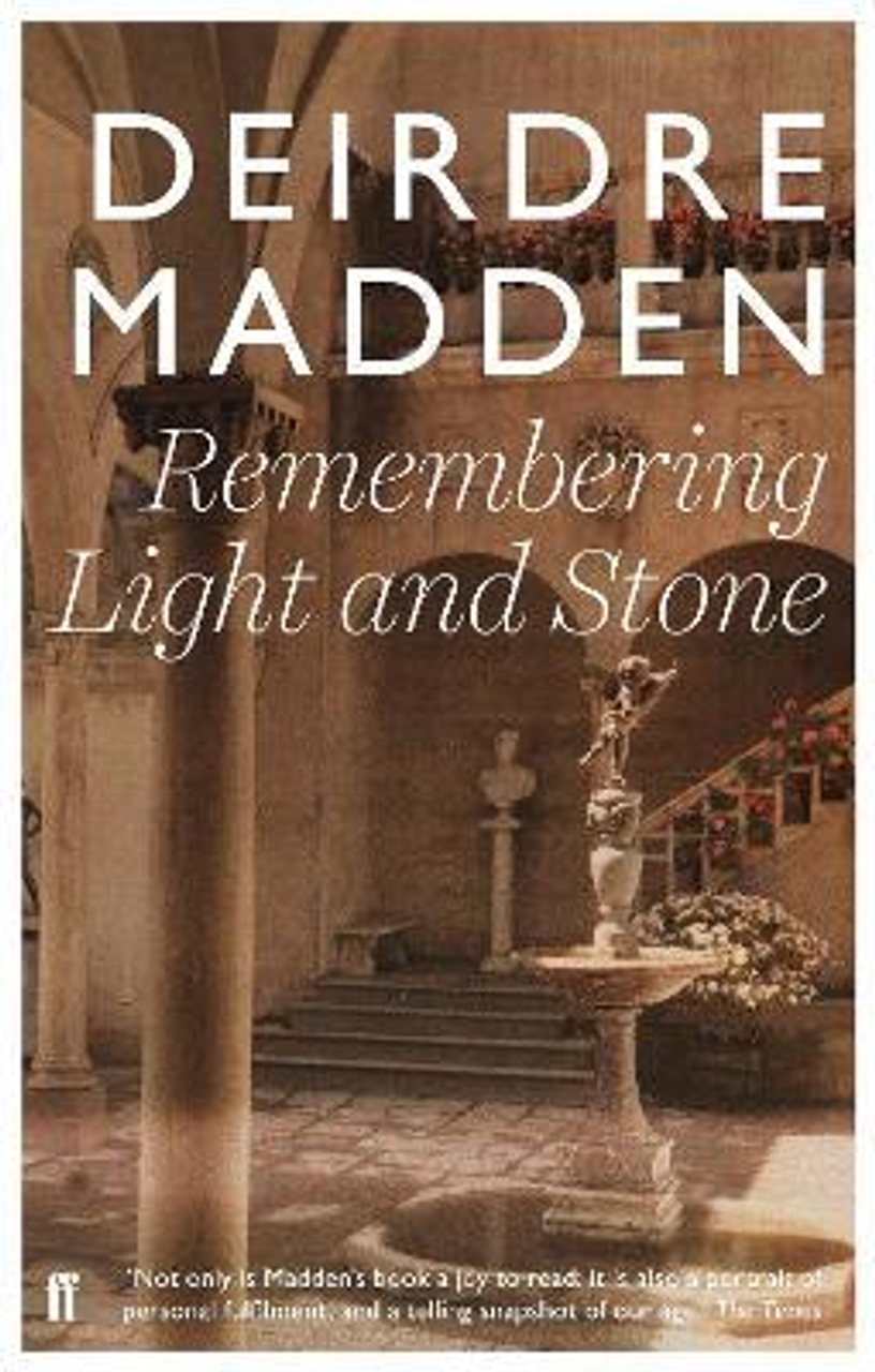 Deirdre Madden / Remembering Light and Stone