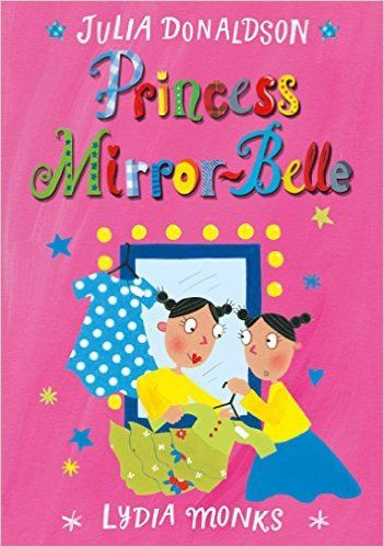Julia Donaldson / Princess Mirror-Belle