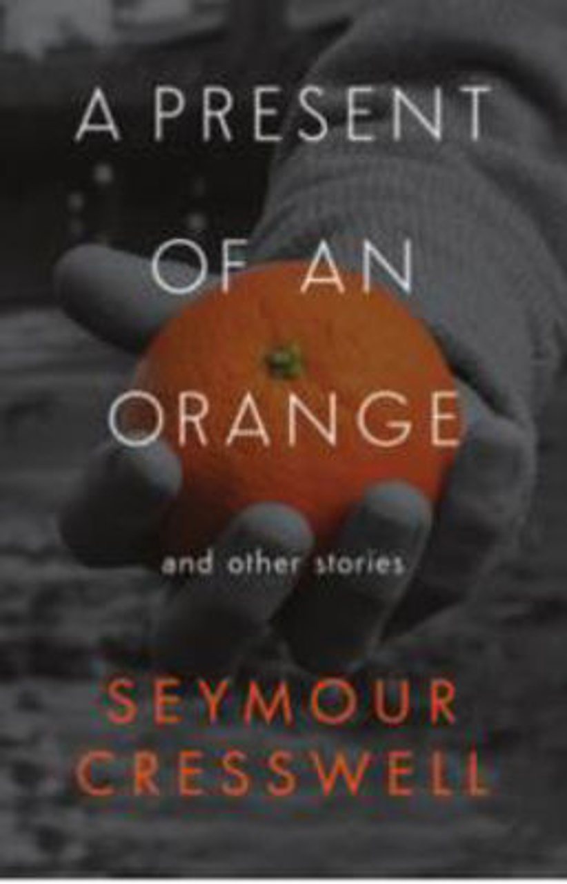 Seymour Cresswell / A Present of an Orange