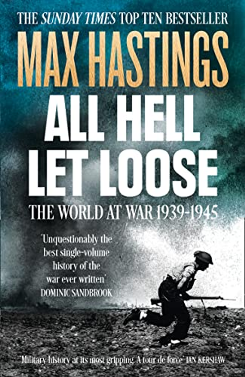 Max Hastings / All Hell Let Loose : The World at War 1939-1945