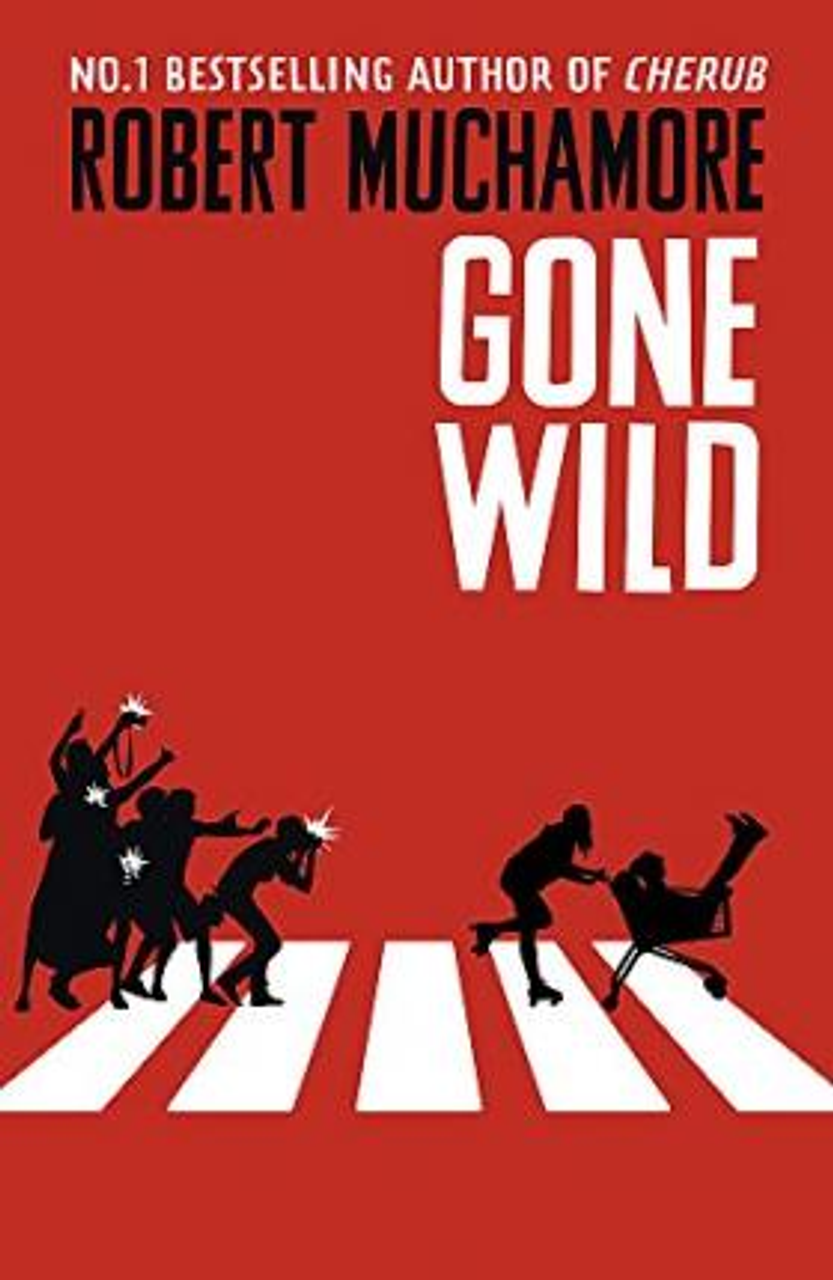 Robert Muchamore / Rock War: Gone Wild : Book 3