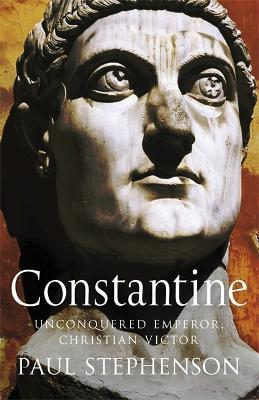 Paul Stephenson / Constantine : Unconquered emperor, Christian victor