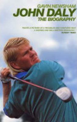 Gavin Newsham / John Daly : The Biography (Large Paperback)