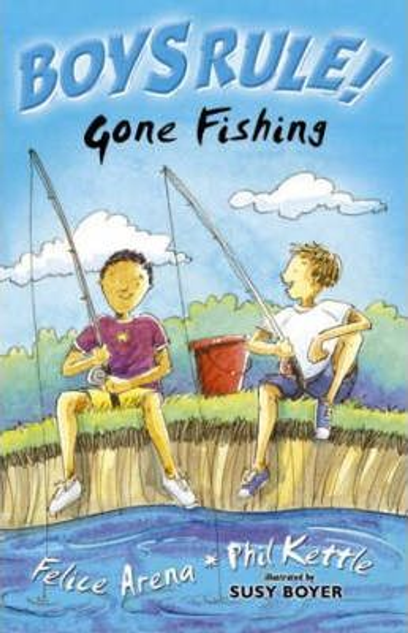 Felice Arena / Boys Rule! Gone Fishing