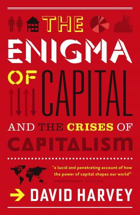 David Harvey / The Enigma of Capital : And the Crises of Capitalism