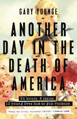 Gary Younge / Another Day in the Death of America