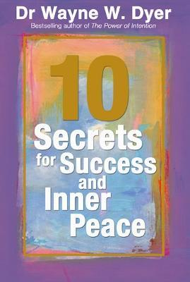 Wayne W. Dyer / 10 Secrets for Success and Inner Peace