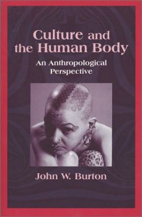 John W. Burton / Culture and the Human Body (Large Paperback)