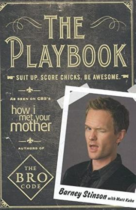 Barney Stinson / The Playbook : Suit Up. Score Chicks. Be Awesome (Large Paperback)