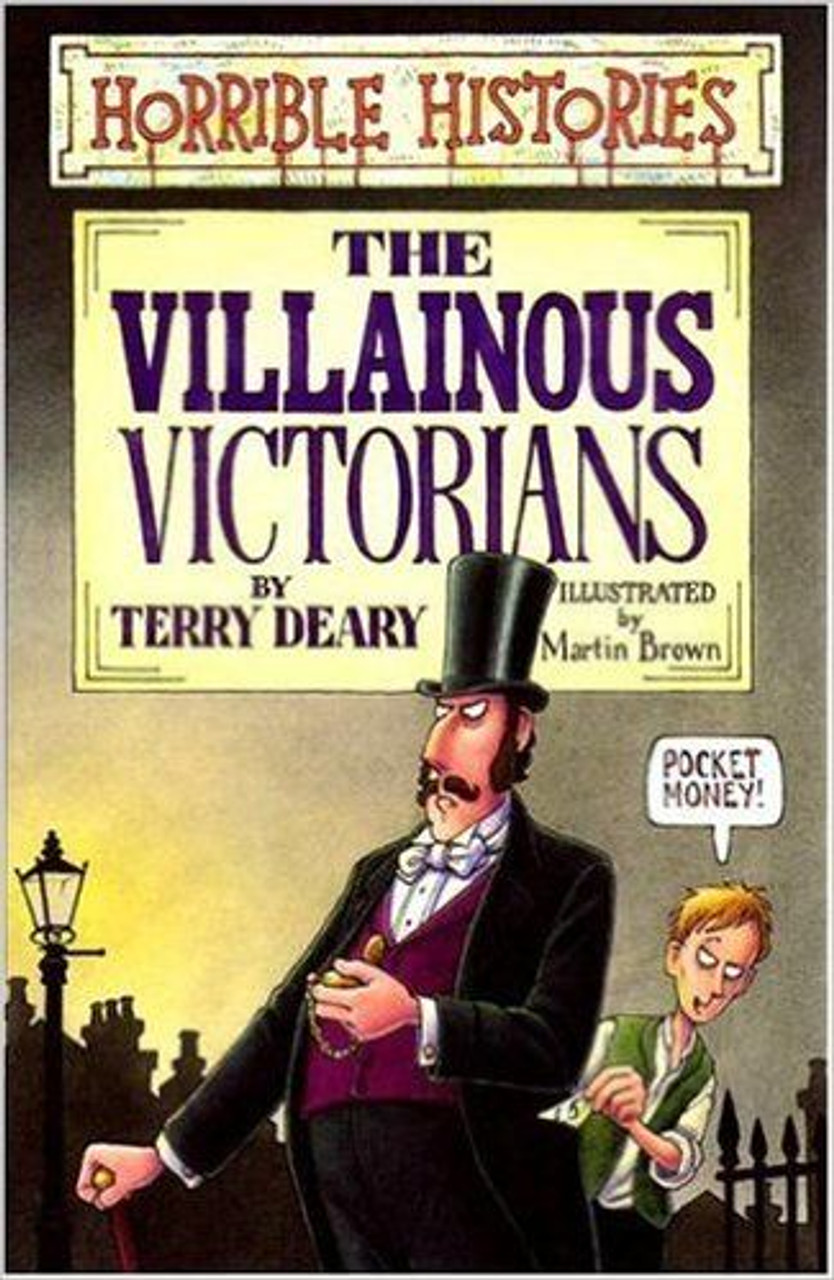 Terry Deary / Horrible Histories: Villainous Victorians